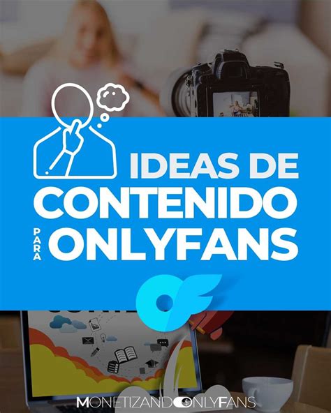 onlyfans crear contenido|Guía: Crear Contenido para OnlyFans